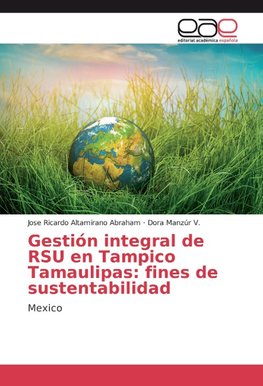 Gestión integral de RSU en Tampico Tamaulipas: fines de sustentabilidad