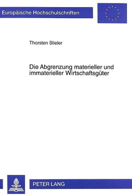 Die Abgrenzung materieller und immaterieller Wirtschaftsgüter