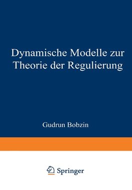 Dynamische Modelle zur Theorie der Regulierung