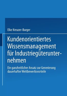 Kundenorientiertes Wissensmanagement für Industriegüterunternehmen