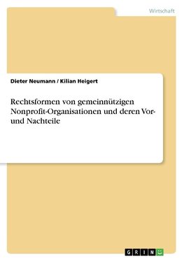 Rechtsformen von gemeinnützigen Nonprofit-Organisationen und deren Vor- und Nachteile