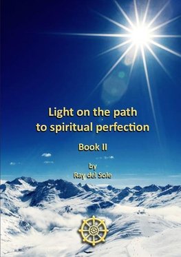 Light on the path to spiritual perfection - Book II