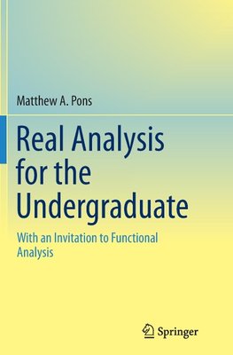 Real Analysis for the Undergraduate