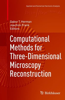 Computational Methods for Three-Dimensional Microscopy Reconstruction