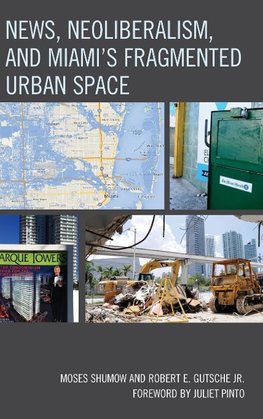 News, Neoliberalism, and Miami's Fragmented Urban Space