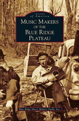 Music Makers of the Blue Ridge Plateau