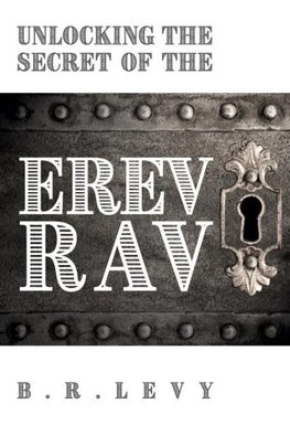 Unlocking the Secret of the Erev Rav