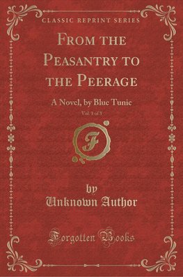 Author, U: From the Peasantry to the Peerage, Vol. 1 of 3