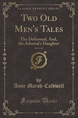 Marsh-Caldwell, A: Two Old Men's Tales, Vol. 2 of 2