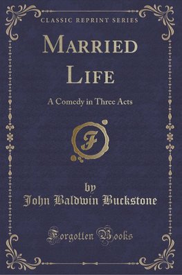 Buckstone, J: Married Life