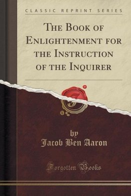 Aaron, J: Book of Enlightenment for the Instruction of the I