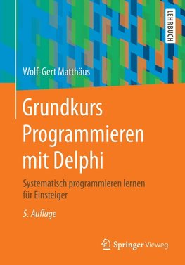 Grundkurs Programmieren mit Delphi