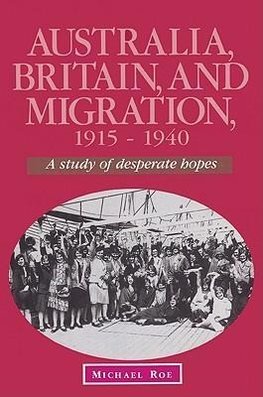 Australia, Britain and Migration, 1915 1940