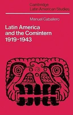 Latin America and the Comintern, 1919 1943