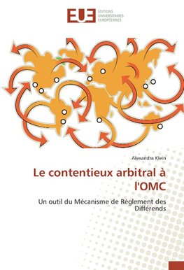 Le contentieux arbitral à l'OMC