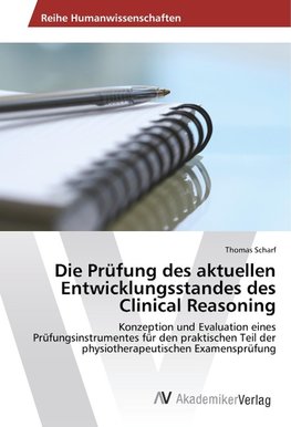 Die Prüfung des aktuellen Entwicklungsstandes des Clinical Reasoning