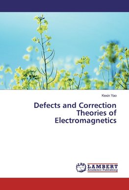 Defects and Correction Theories of Electromagnetics