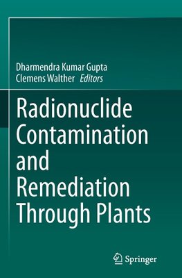 Radionuclide Contamination and Remediation Through Plants