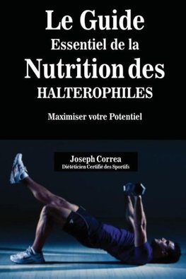 Le Guide Essentiel De La Nutrition Des Halterophiles