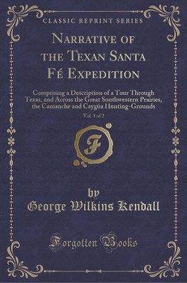 Kendall, G: Narrative of the Texan Santa Fé Expedition, Vol.