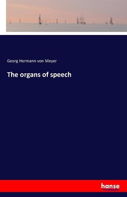 The organs of speech