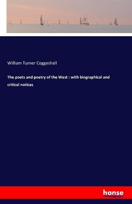 The poets and poetry of the West : with biographical and critical notices