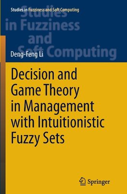 Decision and Game Theory in Management With Intuitionistic Fuzzy Sets