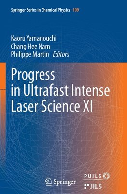 Progress in Ultrafast Intense Laser Science XI