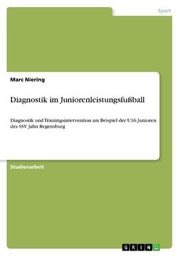 Diagnostik im Juniorenleistungsfußball