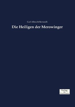 Die Heiligen der Merowinger