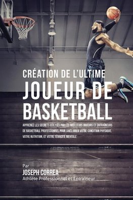 Création de l'Ultime Joueur de Basketball