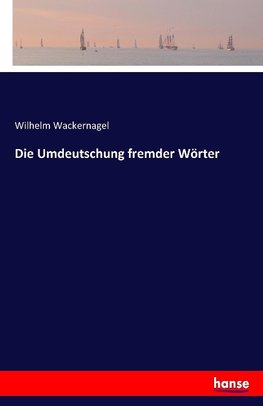 Die Umdeutschung fremder Wörter