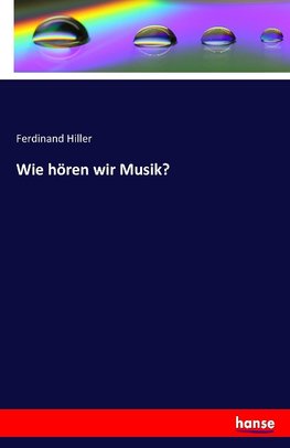 Wie hören wir Musik?