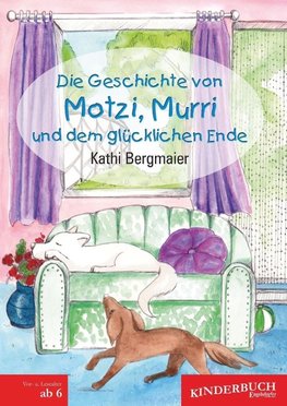 Die Geschichte von Motzi, Murri und dem glücklichen Ende