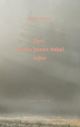 Dort, wo die feinen Nebel rufen