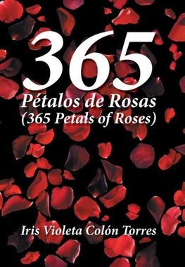 365 Pétalos de rosas (365 Petals of roses)