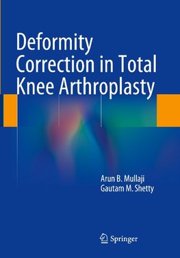 Deformity Correction in Total Knee Arthroplasty