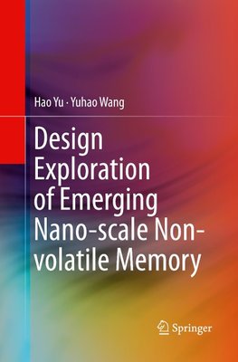 Design Exploration of Emerging Nano-scale Non-volatile Memory