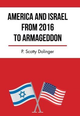 America and Israel from 2016 to Armageddon