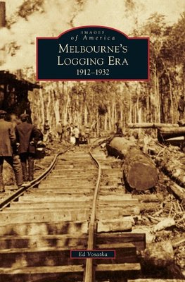 Melbourne's Logging Era