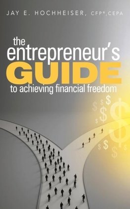 The Entrepreneur's Guide to Achieving Financial Freedom