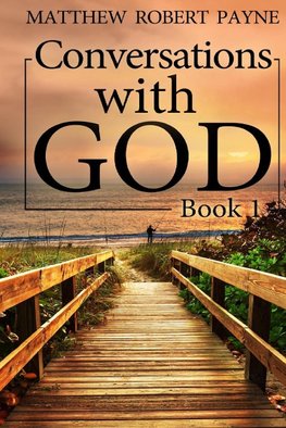 Conversations with God: Book 1