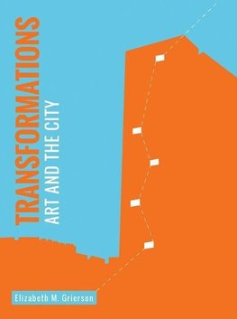 Grierson, E: Transformations - Art and the City