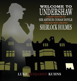 Welcome To Undershaw - A Brief History of Arthur Conan Doyle