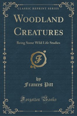 Pitt, F: Woodland Creatures