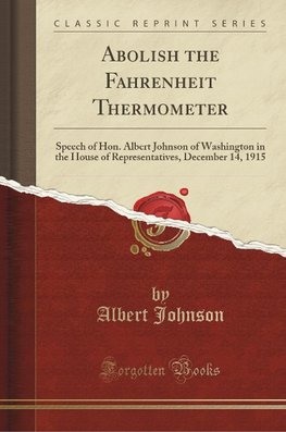 Johnson, A: Abolish the Fahrenheit Thermometer