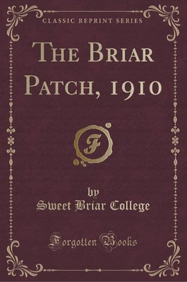 College, S: Briar Patch, 1910 (Classic Reprint)