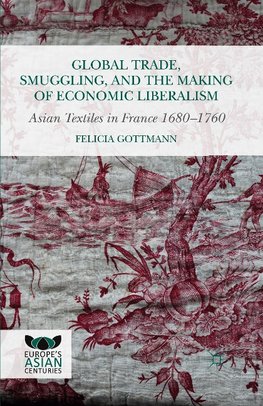 Global Trade, Smuggling, and the Making of Economic Liberalism