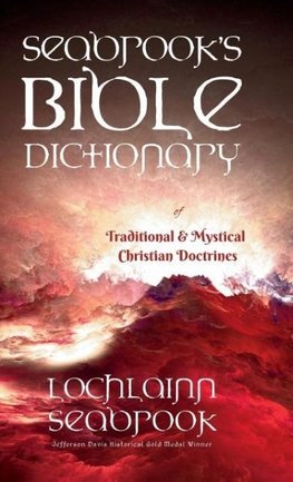 Seabrook's Bible Dictionary of Traditional and Mystical Christian Doctrines