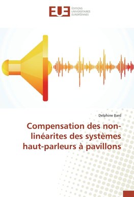 Compensation des non-linéarites des systèmes haut-parleurs à pavillons